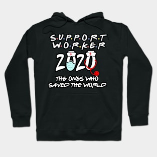 support worker the ones who saved the world Hoodie